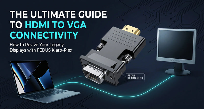 FEDUS Klaro-Plex HDMI to VGA adapter connecting a modern HDMI device to a legacy VGA display for seamless connectivity.